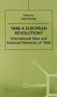 1848-A European Revolution? : International Ideas and National Memories of 1848 - Book