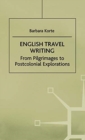 English Travel Writing From Pilgrimages To Postcolonial Explorations - Book