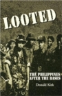 Looted : The Philippines After the Bases - Book