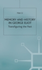 Memory and History in George Eliot : Transfiguring the Past - Book