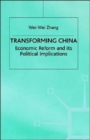 Transforming China : Economic Reform and its Political Implications - Book