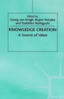 Knowledge Creation : A Source of Value - Book