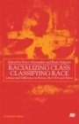 Racializing Class, Classifying Race : Labour and Difference in Britain, the USA and Africa - Book