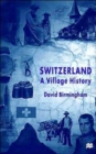 Switzerland: A Village History - Book