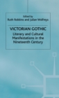 Victorian Gothic : Literary and Cultural Manifestations in the Nineteenth Century - Book