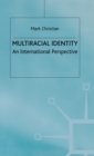 Multiracial Identity : An International Perspective - Book