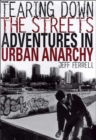 Tearing Down the Streets : Adventures in Urban Anarchy - Book
