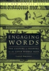 Engaging Words : The Culture of Reading in the Later Middle Ages - Book