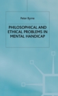 Philosophical and Ethical Problems in Mental Handicap - Book