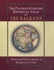 The Palgrave Concise Historical Atlas of the Balkans - Book