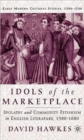 Idols of the Marketplace : Idolatry and Commodity Fetishism in English Literature, 1580-1680 - Book