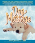 Dog Massage : A Whiskers-To-Tail Guide to Your Dog's Ultimate Petting Experience - Book