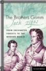 The Brothers Grimm : From Enchanted Forests to the Modern World 2e - Book