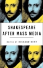 Shakespeare After Mass Media - Book