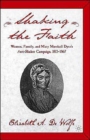 Shaking the Faith : Women, Family, and Mary Marshall Dyer's Anti-Shaker Campaign, 1815-1867 - Book