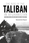 The Rise of the Taliban in Afghanistan : Mass Mobilization, Civil War, and the Future of the Region - Book