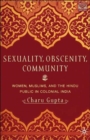 Sexuality, Obscenity and Community : Women, Muslims, and the Hindu Public in Colonial India - Book