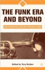 The Funk Era and Beyond : New Perspectives on Black Popular Culture - Book