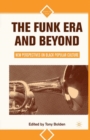 The Funk Era and Beyond : New Perspectives on Black Popular Culture - Book