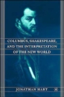 Columbus, Shakespeare, and the Interpretation of the New World - Book
