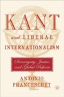 Kant and Liberal Internationalism : Sovereignty, Justice and Global Reform - Book