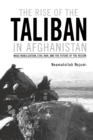 The Rise of the Taliban in Afghanistan : Mass Mobilization, Civil War, and the Future of the Region - N. Nojumi