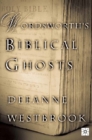 Wordsworth's Biblical Ghosts - D. Westbrook