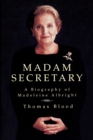 Madam Secretary : A Biography of Madeleine Albright - Book