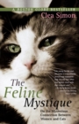 The Feline Mystique : On the Mysterious Connection Between Women and Cats - Book