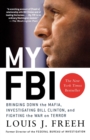 My FBI : Bringing Down the Mafia, Investigating Bill Clinton, and Fighting the War on Terror - Book