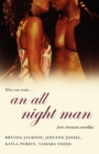 An All Night Man : WITH The Hunter AND Just Wanna Love Ya AND Never Satisfied AND Fantasy Man - Book