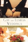 The Complete Guide to Gay and Lesbian Weddings - Book