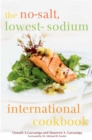 The No-Salt, Lowest-Sodium International Cookbook - Book