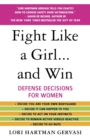 Fight Like a Girl... and Win : Defense Decisions for Women - Book