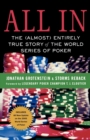 All in : The (Almost) Entirely True Story of the World Series of Poker - Book