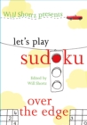 Will Shortz Presents Let's Play Sudoku : Over the Edge - Book