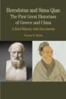 Herodotus and Sima Qian: The First Great Historians of Greece and China : A Brief History with Documents - Book