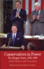 Conservatives in Power: The Reagan Years, 1981-1989 : A Brief History with Documents - Book
