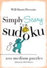 Simply Scary Sudoku : 200 Medium Puzzles - Book
