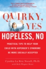 Quirky, Yes - Hopeless, No : Practical Tips to Help Your Child with Asperger's Syndrome be More Socially Accepted - Book
