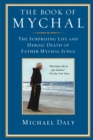 The Book of Mychal : The Surprising Life and Heroic Death of Father Mychal Judge - Book