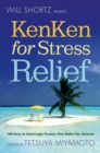 Will Shortz Presents KenKen for Stress Relief - Book