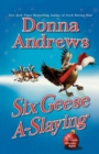 Six Geese A-Slaying : A Meg Langslow Christmas Mystery - Book