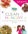 Hungry Girl Clean & Hungry : Easy All-Natural Recipes for Healthy Eating in the Real World - Book