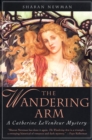 The Wandering Arm : A Catherine Levendeur Mystery - Book