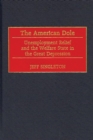 The American Dole : Unemployment Relief and the Welfare State in the Great Depression - eBook