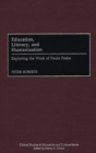 Education, Literacy, and Humanization : Exploring the Work of Paulo Freire - eBook