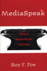 MediaSpeak : Three American Voices - eBook
