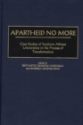 Apartheid No More : Case Studies of Southern African Universities in the Process of Transformation - eBook