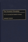 The Uncertain Friendship : The U.S. and Israel from Roosevelt to Kennedy - eBook